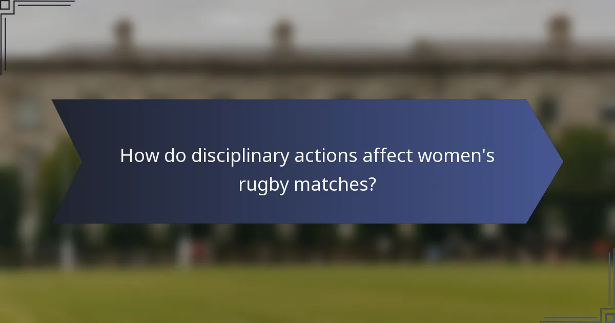 How do disciplinary actions affect women's rugby matches?