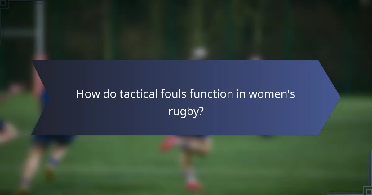 How do tactical fouls function in women's rugby?