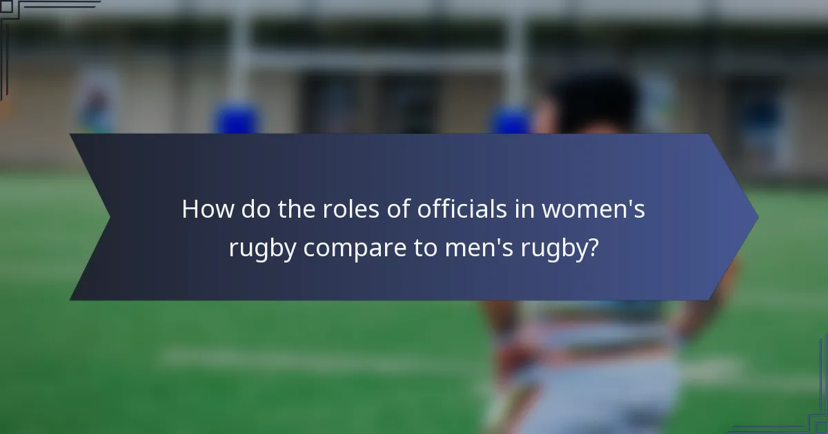 How do the roles of officials in women's rugby compare to men's rugby?