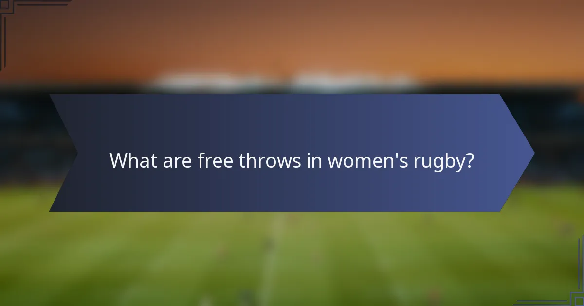 What are free throws in women's rugby?