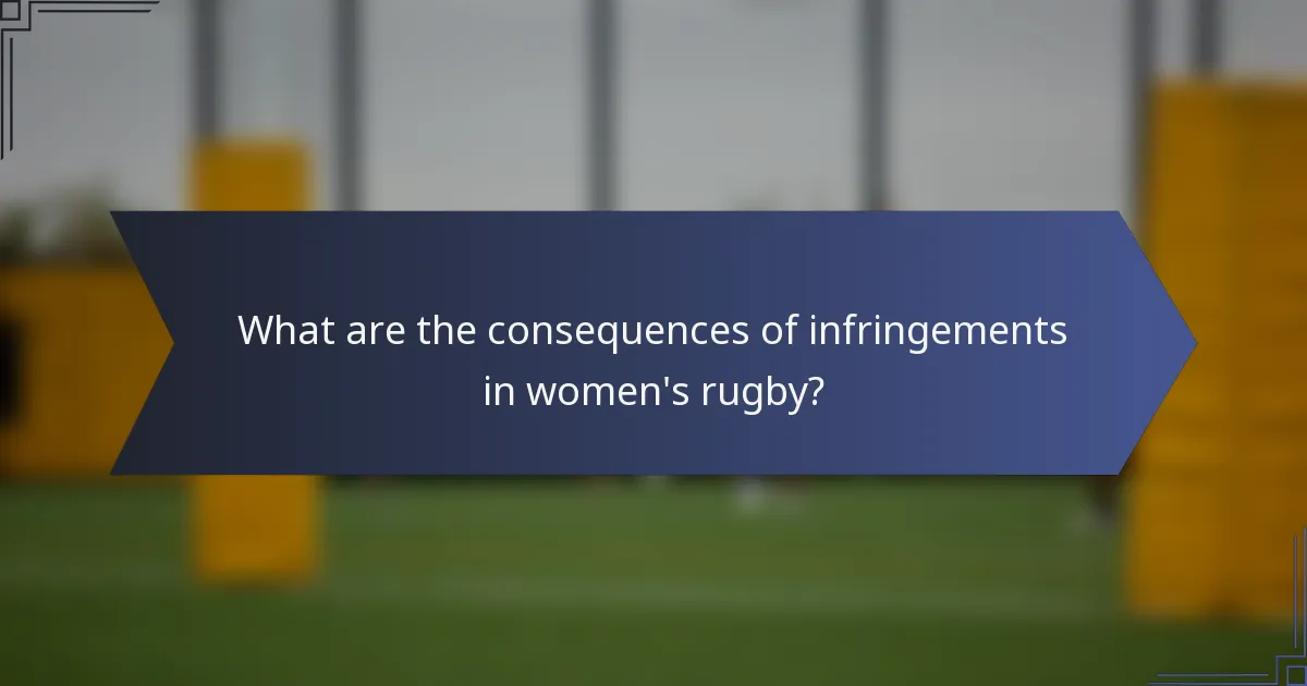 What are the consequences of infringements in women's rugby?