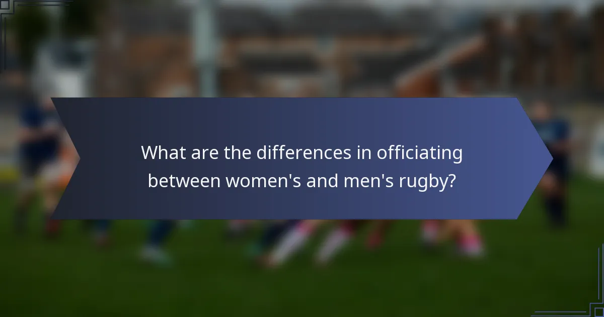 What are the differences in officiating between women's and men's rugby?