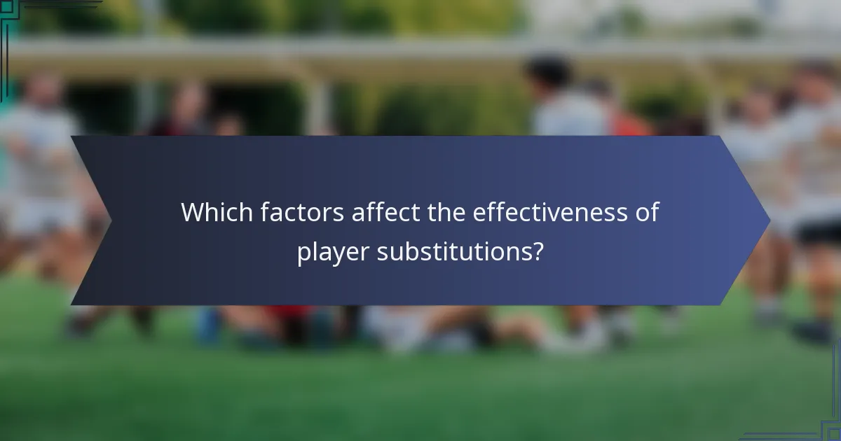 Which factors affect the effectiveness of player substitutions?